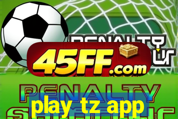 play tz app
